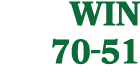 WIN 70 51