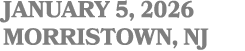 JANUARY 5, 2026 MORRISTOWN, nj