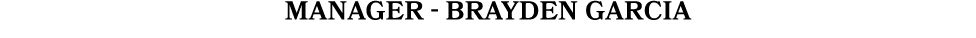MANAGER BRAYDEN GARCIA