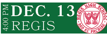 REGIS,DEC. 13,4:00 P