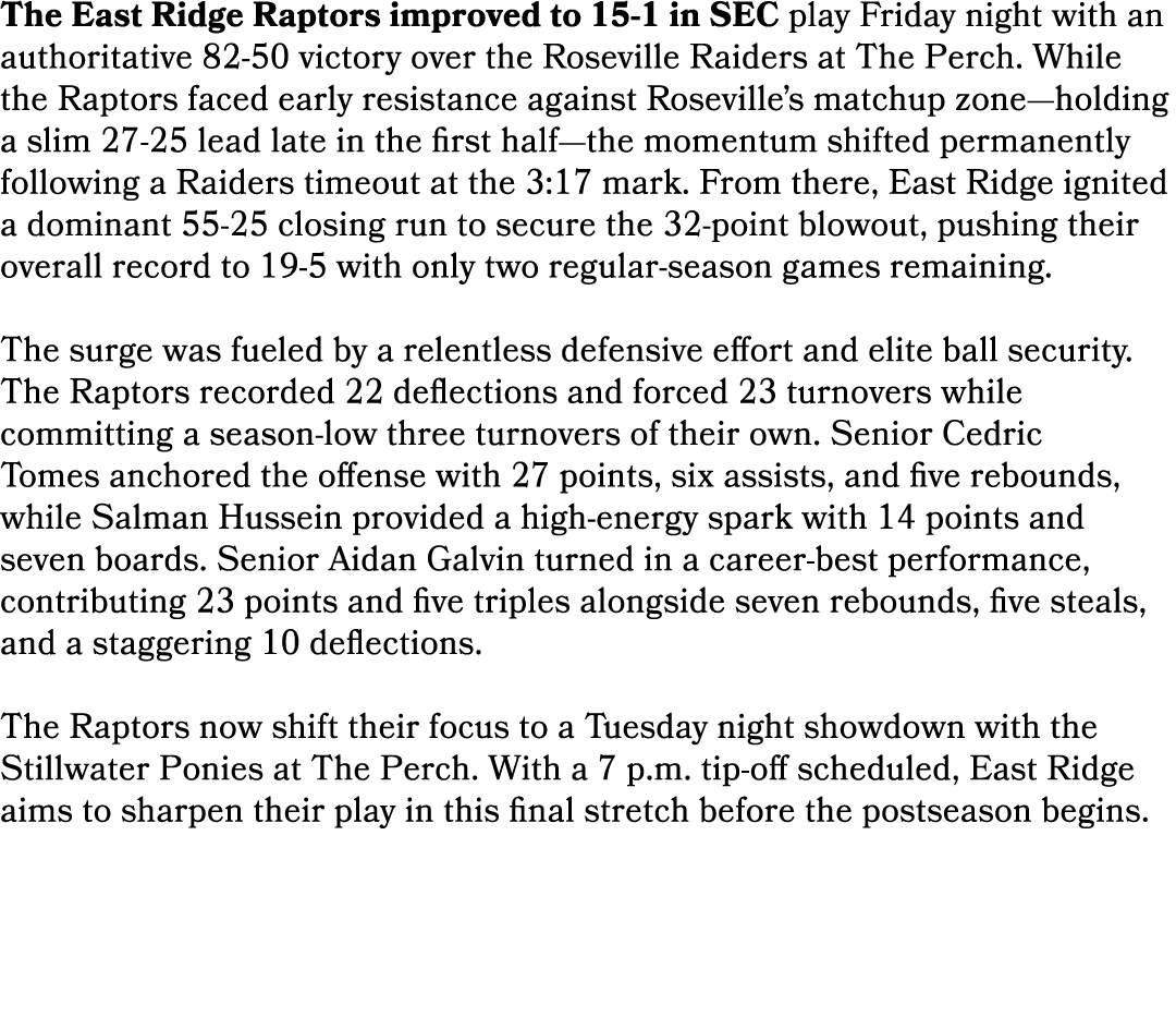 The East Ridge Raptors improved to 15 1 in SEC play Friday night with an authoritative 82 50 victory over the Rosevil...
