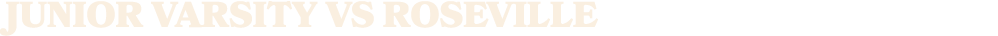 junior varsity vs roseville