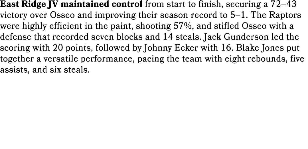 East Ridge JV maintained control from start to finish, securing a 72–43 victory over Osseo and improving their season...