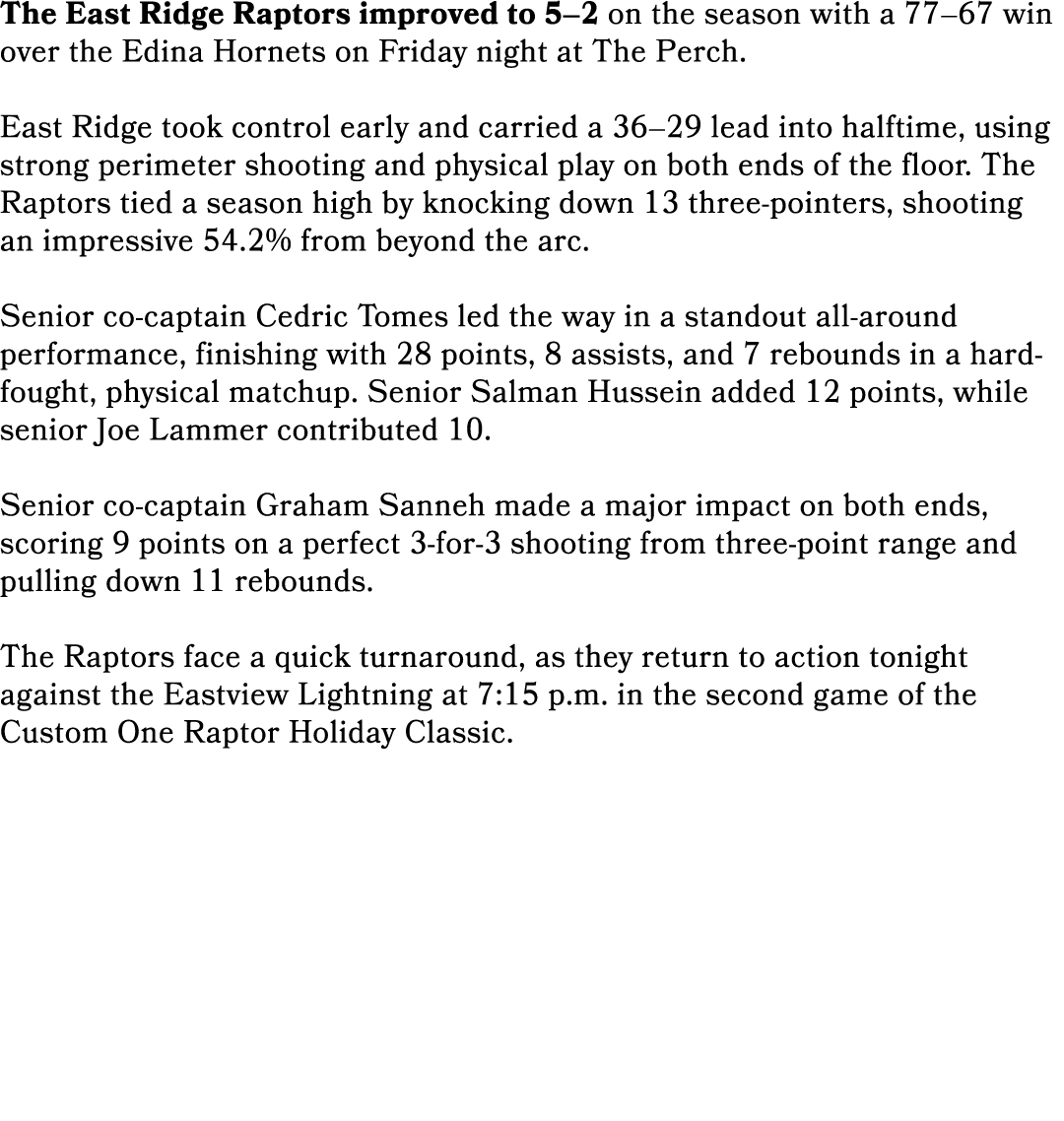 The East Ridge Raptors improved to 5–2 on the season with a 77–67 win over the Edina Hornets on Friday night at The P...