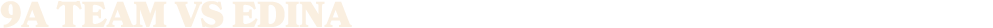 9a team vs edina