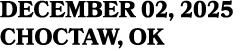 DECEMBER 02, 2025 CHOCTAW, OK