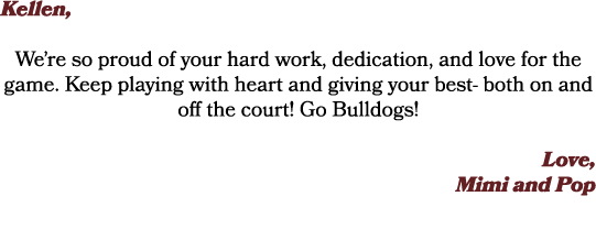 Kellen, We’re so proud of your hard work, dedication, and love for the game. Keep playing with heart and giving your ...