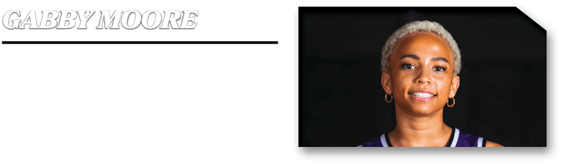 OFFENSIVE PLAYER,11 pts 6 reb 6 ast,gabby moor