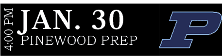 PINEWOOD PREP,JAN. 30,4:00 P