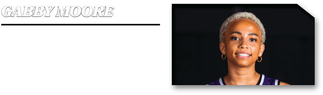 OFFENSIVE PLAYER,11 pts, 5 ast, 6 Reb, 3 stl,gabby moor
