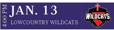 LOWCOUNTRY WILDCATS,JAN. 13,4:00 PM