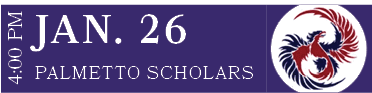 PALMETTO SCHOLARS,JAN. 26,4:00 P