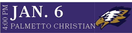 PALMETTO CHRISTIAN,JAN. 6,4:00 P