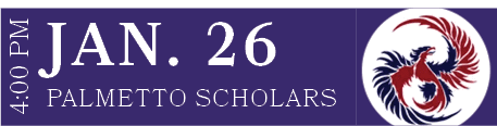 PALMETTO SCHOLARS,JAN. 26,4:00 P