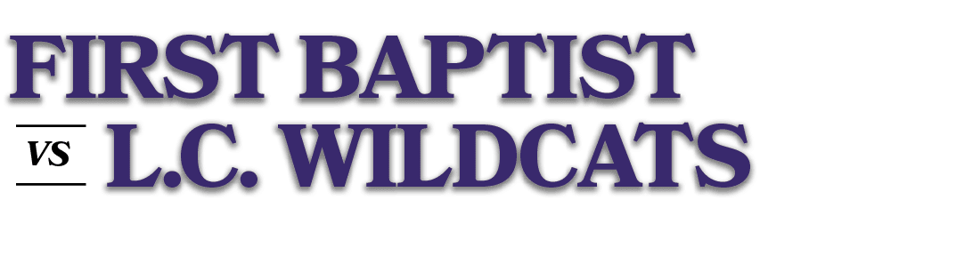 VS,L.C. wildcats,first baptis