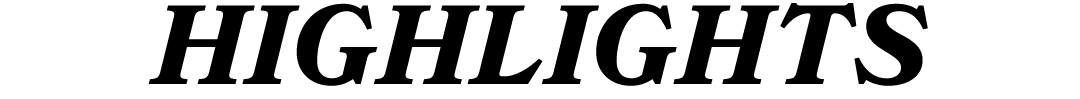 HIGHLIGHTS