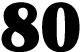 80
