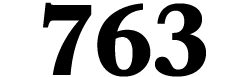 763