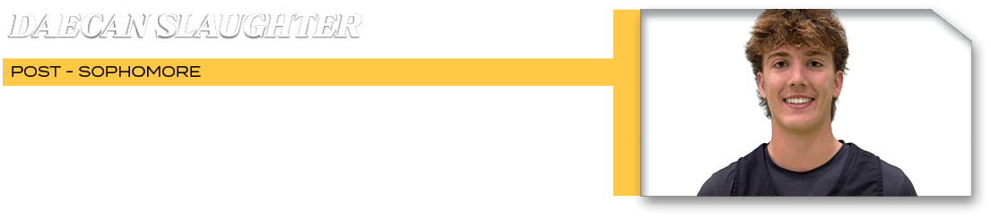 POST SOPHOMORE,11 points 8 rebounds,daecan slaughte