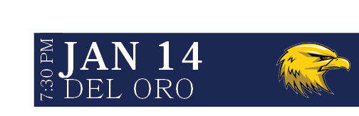 Del Oro,Jan 14,7:30 P
