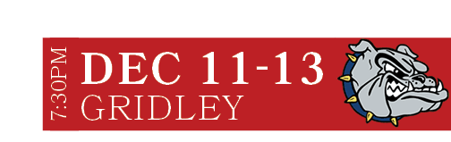 GRIDLEY,DEC 11 13,7:30P