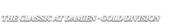 The Classic at Damien gold division
