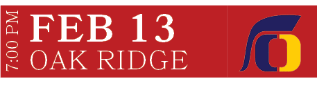 Oak Ridge,Feb 13,7:00 P