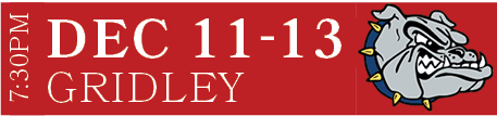 GRIDLEY,DEC 11 13,7:30P