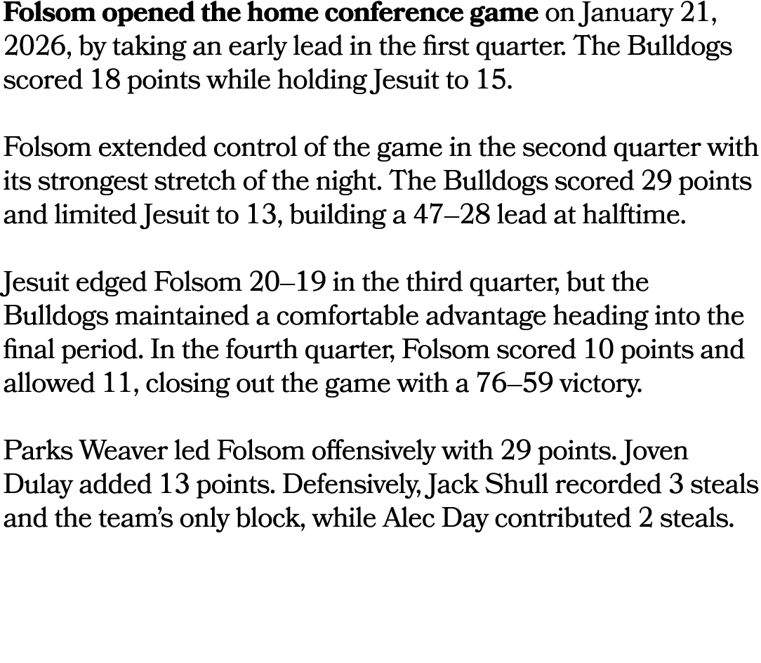 Folsom opened the home conference game on January 21, 2026, by taking an early lead in the first quarter. The Bulldog...