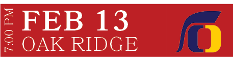 Oak Ridge,Feb 13,7:00 P