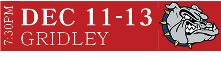 GRIDLEY,DEC 11 13,7:30P