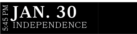 INDEPENDENCE,JAN. 30,5:45 P