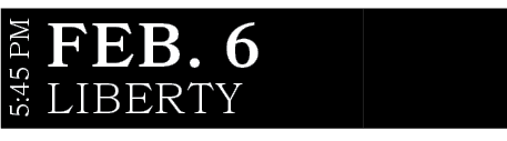LIBERTY,FEB. 6,5:45 P