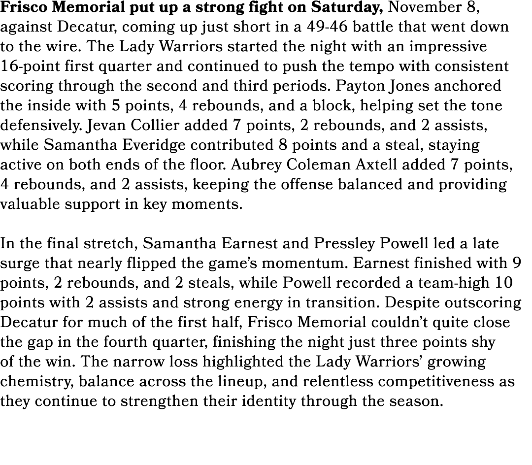 Frisco Memorial put up a strong fight on Saturday, November 8, against Decatur, coming up just short in a 49 46 battl...