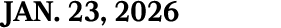 JAN. 23, 2026