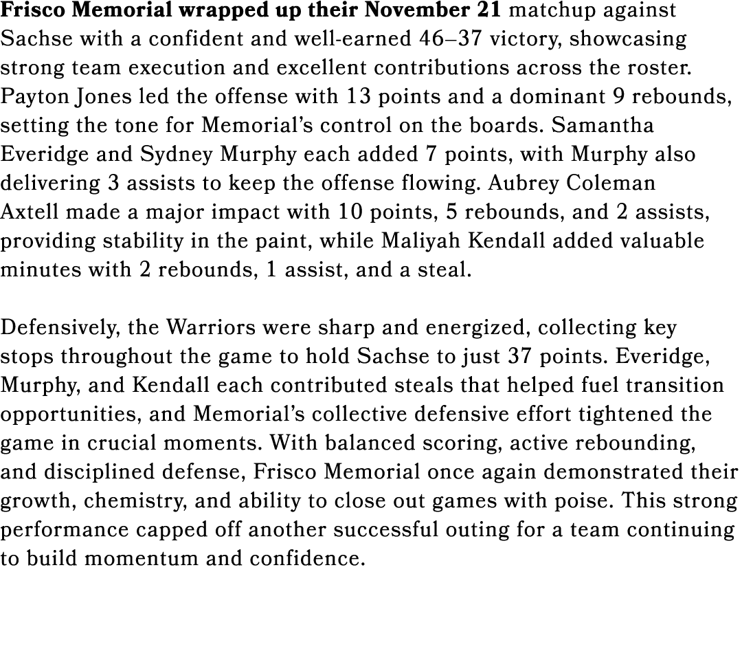 Frisco Memorial wrapped up their November 21 matchup against Sachse with a confident and well earned 46–37 victory, s...