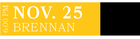 BRENNAN,NOV. 25,6:00 P