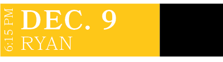 RYAN,DEC. 9,6:15 P