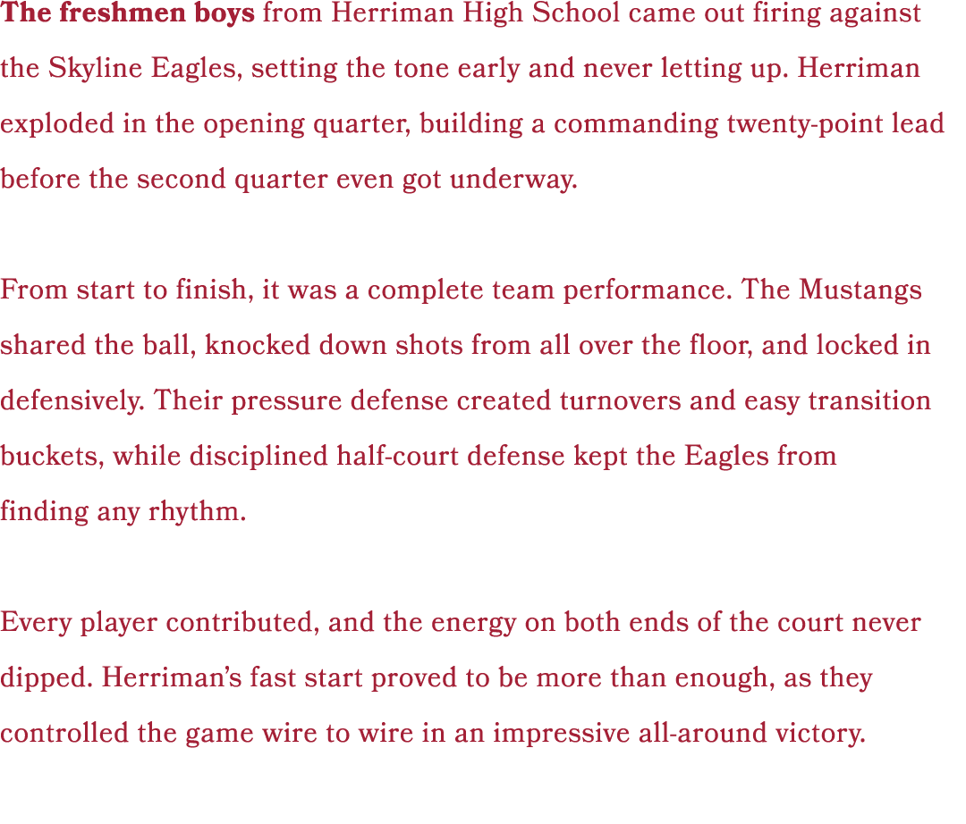 The freshmen boys from Herriman High School came out firing against the Skyline Eagles, setting the tone early and ne...