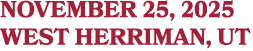 NOVEMBER 25, 2025 WEST HERRIMAN, UT