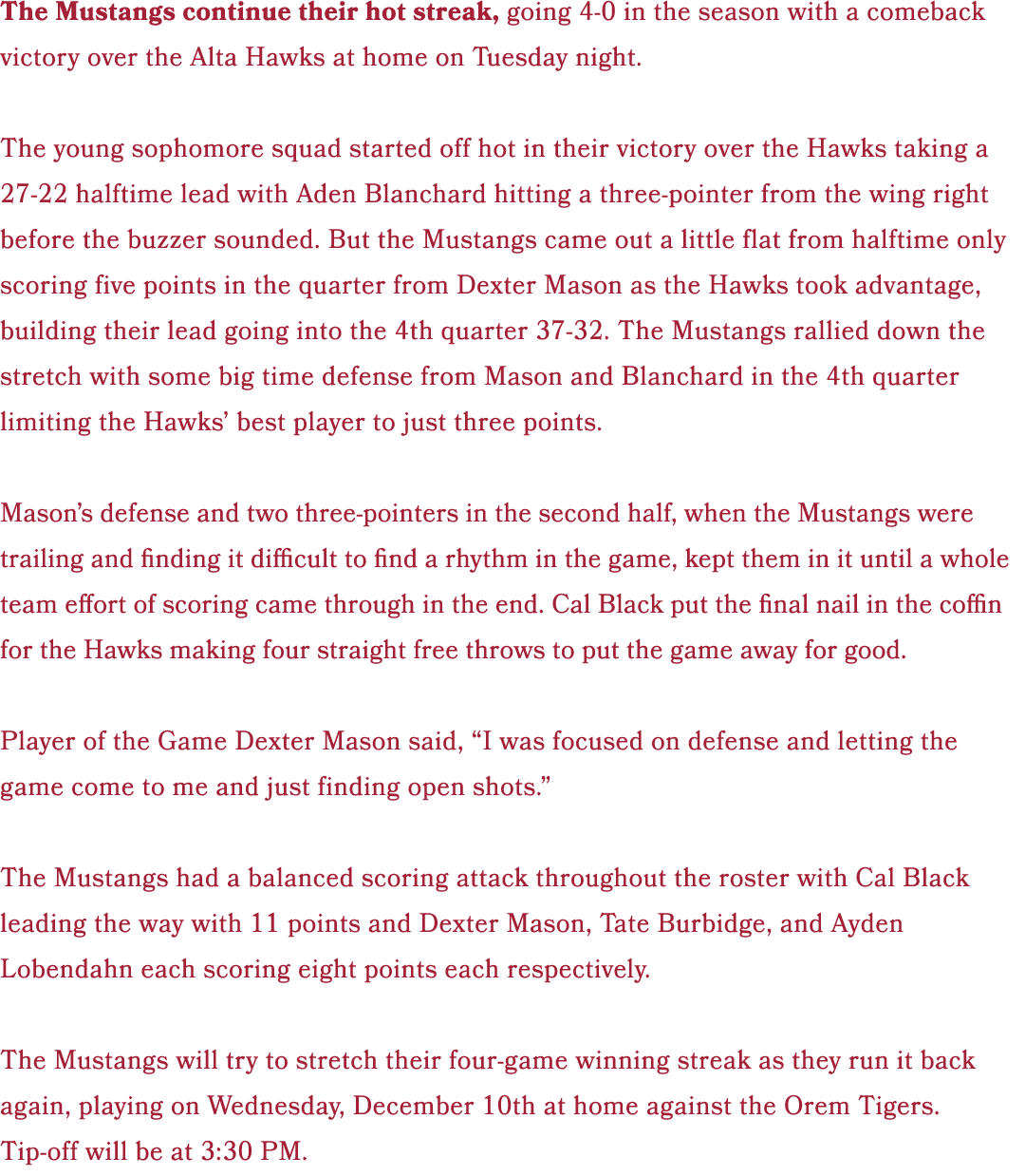 The Mustangs continue their hot streak, going 4 0 in the season with a comeback victory over the Alta Hawks at home o...
