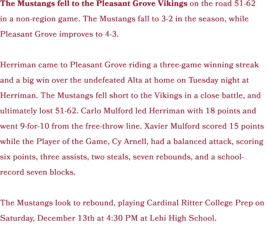 The Mustangs fell to the Pleasant Grove Vikings on the road 51 62 in a non region game. The Mustangs fall to 3 2 in t...