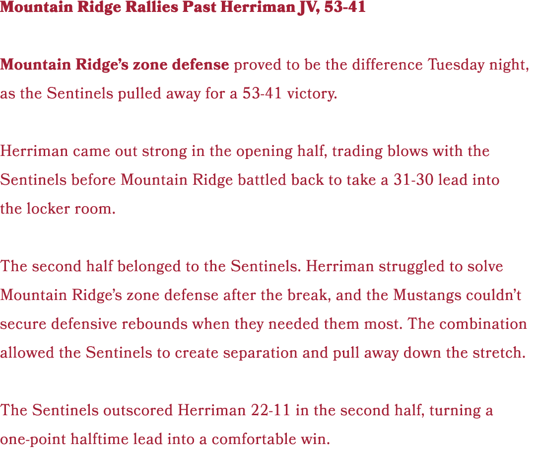 Mountain Ridge Rallies Past Herriman JV, 53 41 Mountain Ridge’s zone defense proved to be the difference Tuesday nigh...
