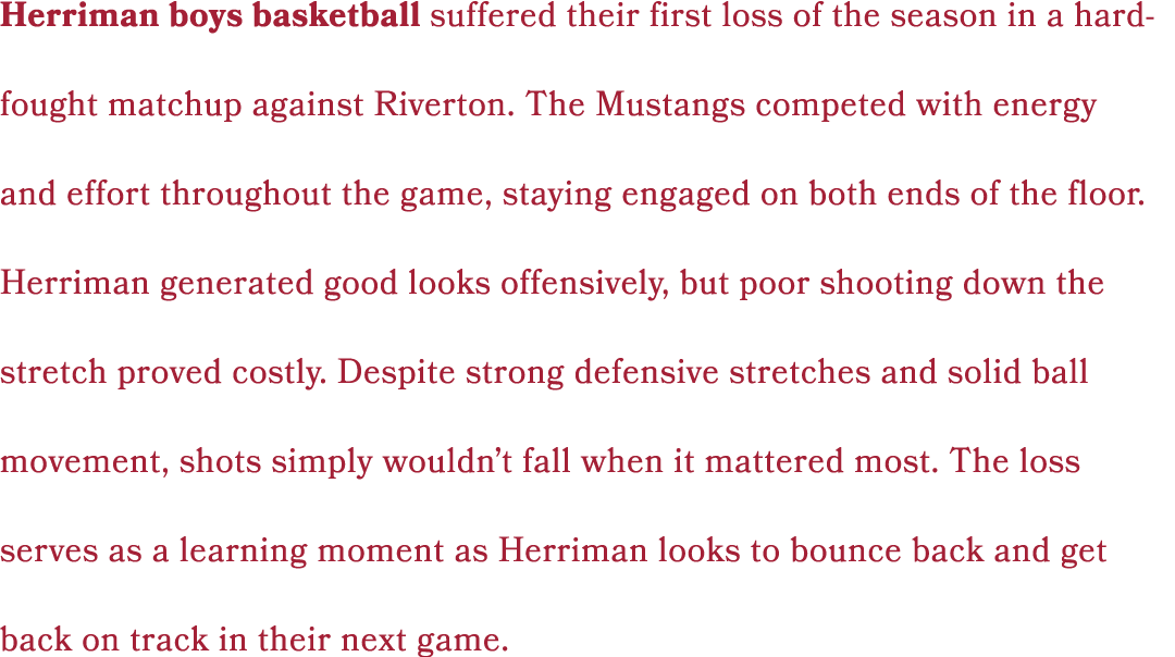 Herriman boys basketball suffered their first loss of the season in a hard fought matchup against Riverton. The Musta...