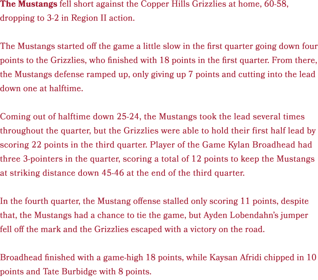 The Mustangs fell short against the Copper Hills Grizzlies at home, 60 58, dropping to 3–2 in Region II action. The M...