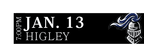 HIGLEY,JAN. 13,7:00P