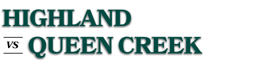 VS,QUEEN CREEK,HIGHLAN