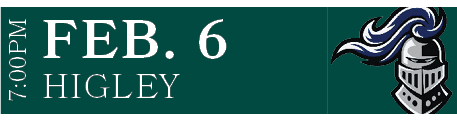 HIGLEY,FEB. 6,7:00P
