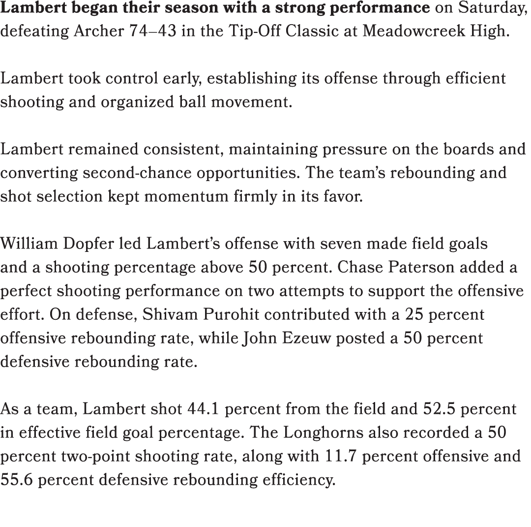 Lambert began their season with a strong performance on Saturday, defeating Archer 74–43 in the Tip Off Classic at Me...