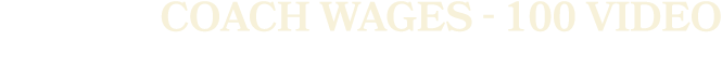 COACH WAGES 100 VIDEO